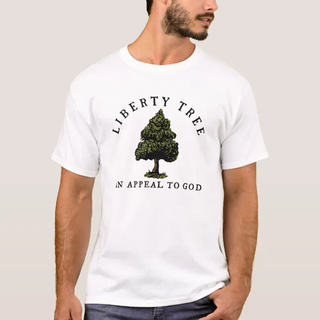 Liberty Tree Appeal To God Shirts | Zazzle