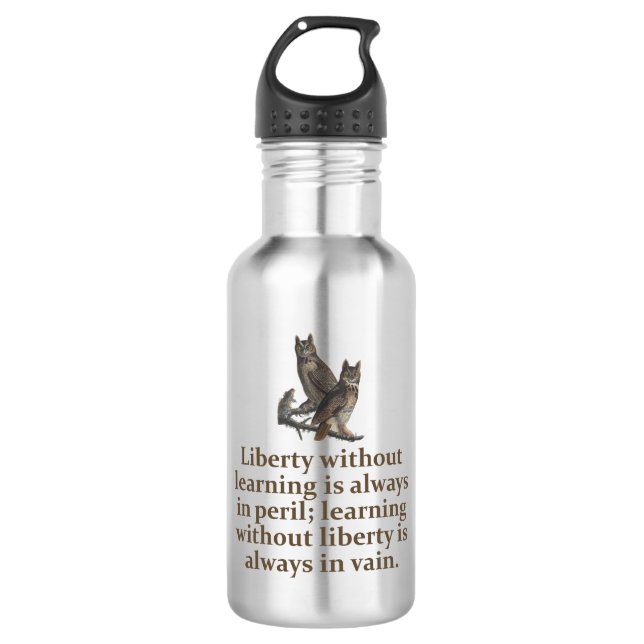 Liberty Without Learning - Education Quote  Stainless Steel Water Bottle (Front)