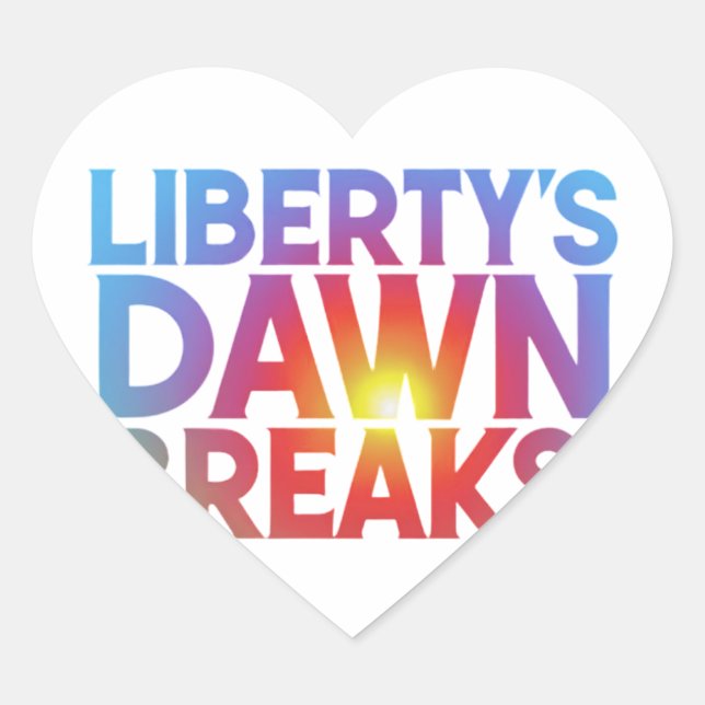 Liberty's Dawn Breaks Heart Sticker (Front)