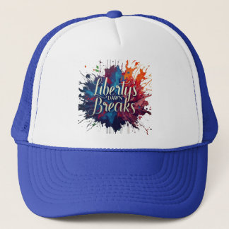 Liberty's Dawn Breaks  Trucker Hat