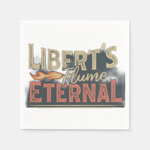 Libertys Flame Burns Eternal t_shirt design Napkins