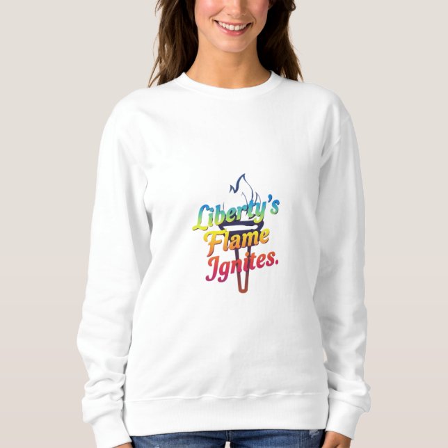Liberty's Flame Ignites Sweatshirt (Front)