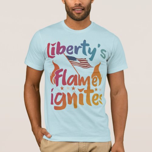 Libertys Flame Ignites T_Shirt