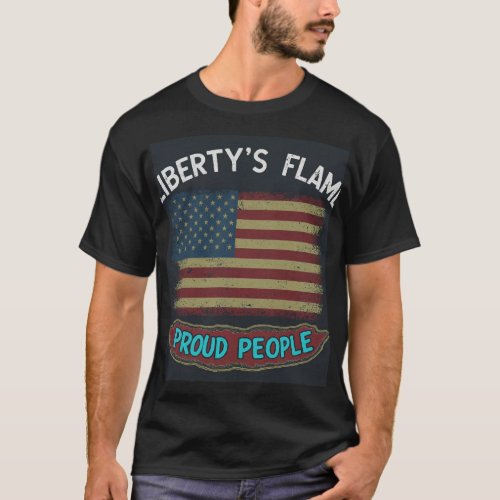 LIBERTYS FLAME  PROUD PEOPLE T_Shirt