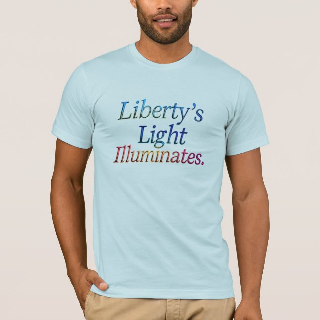 Liberty's Light Illuminates" – Patriotic T-Shirt D (Front)