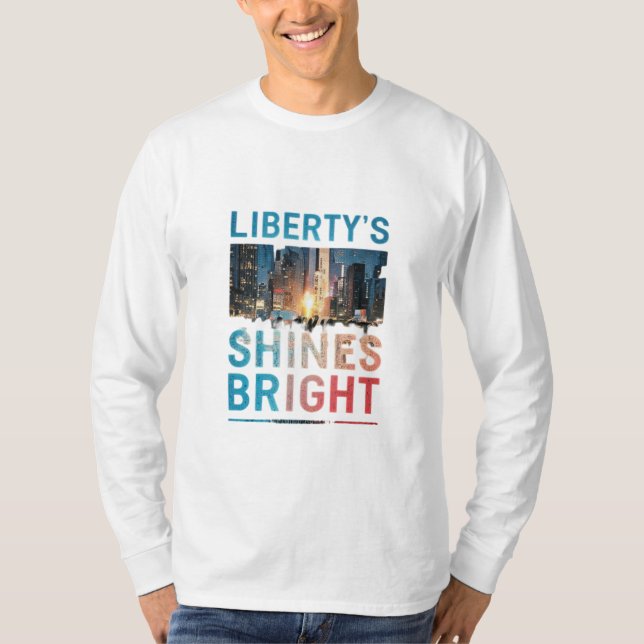 Liberty's Light Shines Bright T-Shirt (Front)