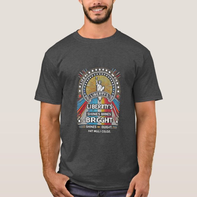 Liberty's Light Shines Bright T-Shirt (Front)