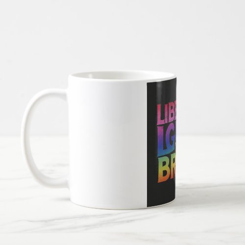 Libertys Light Shines Bright T_Shirt Coffee Mug