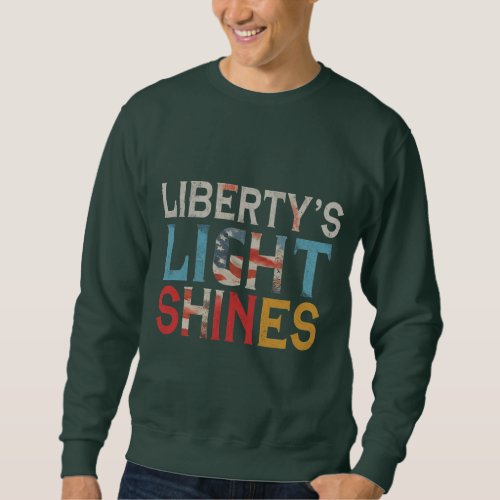 Libertys Light Shines Sweatshirt