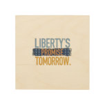 Liberty&#39;s promise bright tomorrow  wood wall art