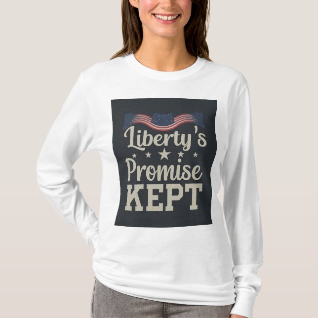 Liberty's Promise Kept T-Shirt (Front)