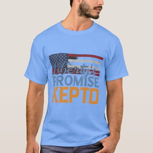 Libertys Promise Kept T_Shirt