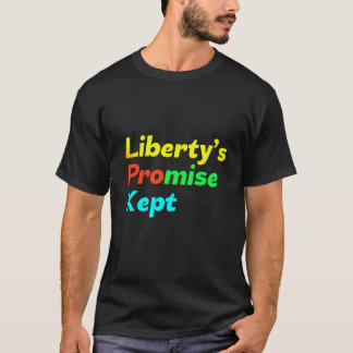 Liberty's Promise Kept T-Shirt
