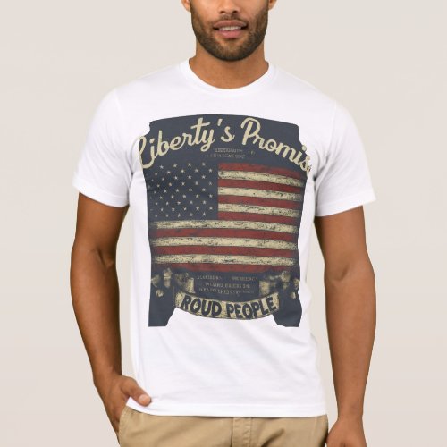 Libertys Promise Proud People T_Shirt