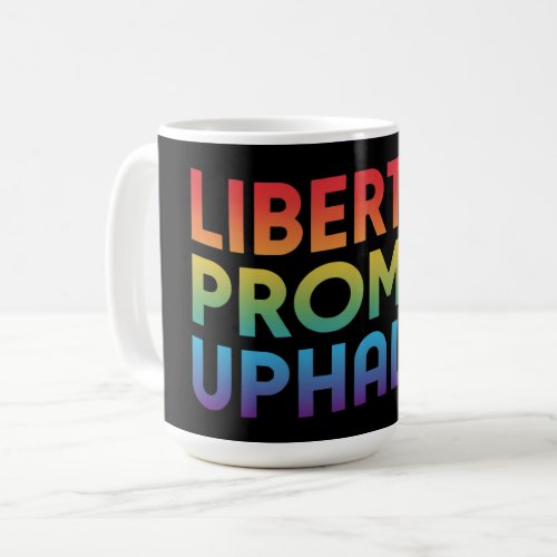 Libertys Promise Upheld Coffee Mug