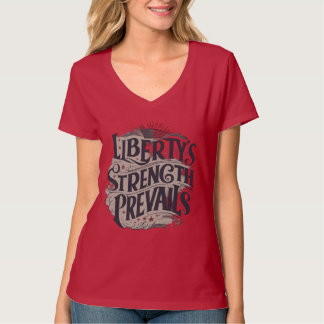Liberty's Strength Prevails T-Shirt