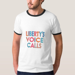 Liberty's Voice Calls Ringer T-Shirt