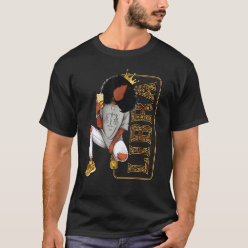 Libra Girl   For Black Women Melanin Afro Queen T_Shirt