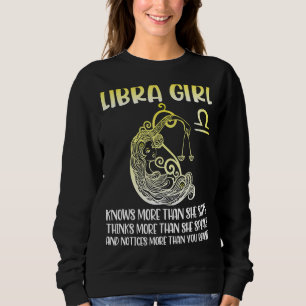Libra Girl Know More Say Think More Speak Notice Y Sweatshirt