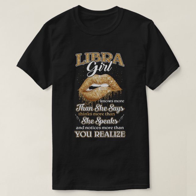Libra Girl Knows More Than She Says September Octo T-Shirt (Design Front)