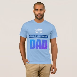 Libra -good listener Dad  T-Shirt