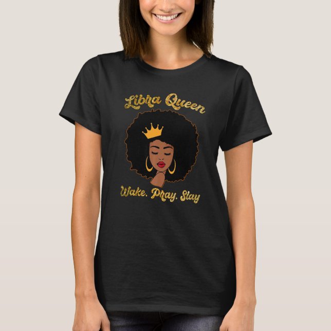 Libra Queens Are Born in September 23 October 22 B T-Shirt (Front)