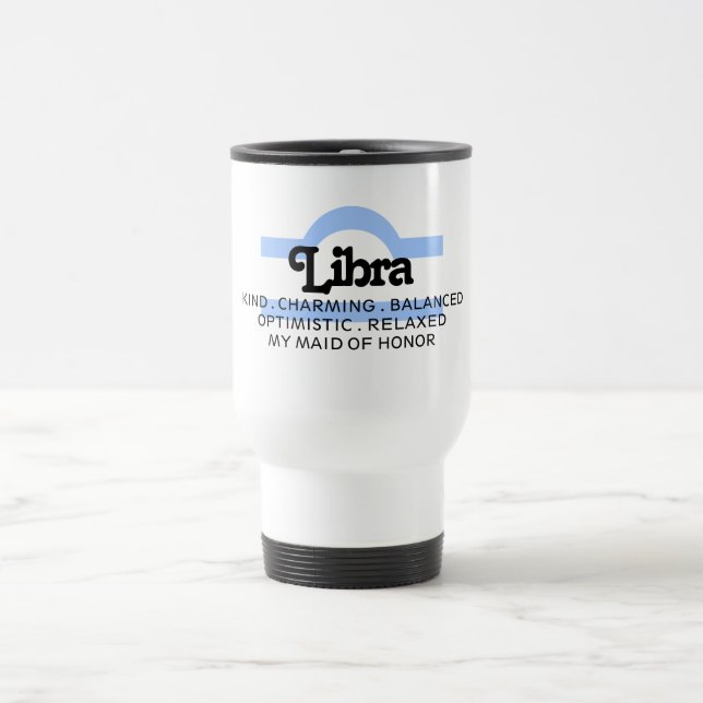 Libra Zodiac Sign Traits Maid of Honor Travel Mug (Center)
