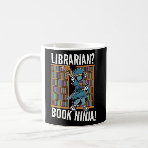 Librarian Book Ninja Worker Job Joke Coffee Mug