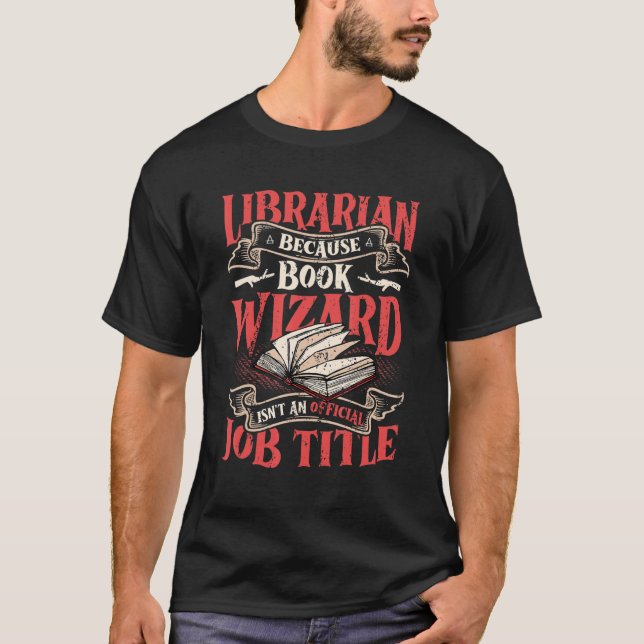 Librarian Book Wizard   Librarian Themed 2 T-Shirt (Front)
