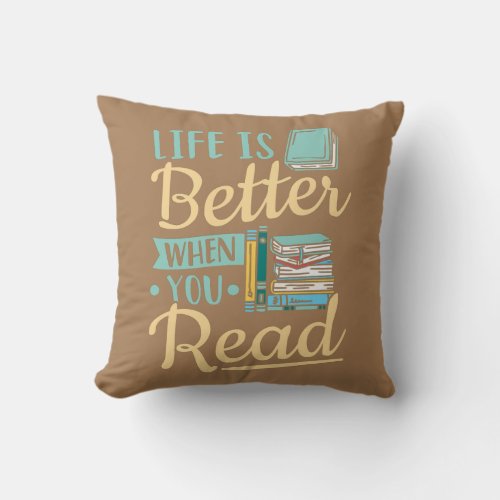 Librarian Books Life Is Better When You Read Throw Pillow