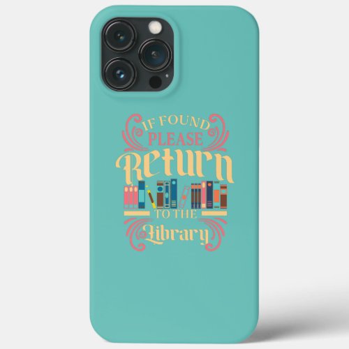 Librarian Bookworm Book Lover Library  iPhone 13 Pro Max Case