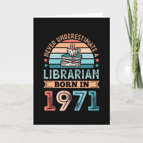 Librarian born 1971 50th Birthday Book Lover Gift Card