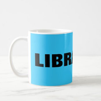 Librarian Coffee Mug by TO_photogirl at Zazzle