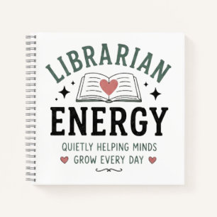 Librarian Energy Helping Minds Grow Every Day Notebook