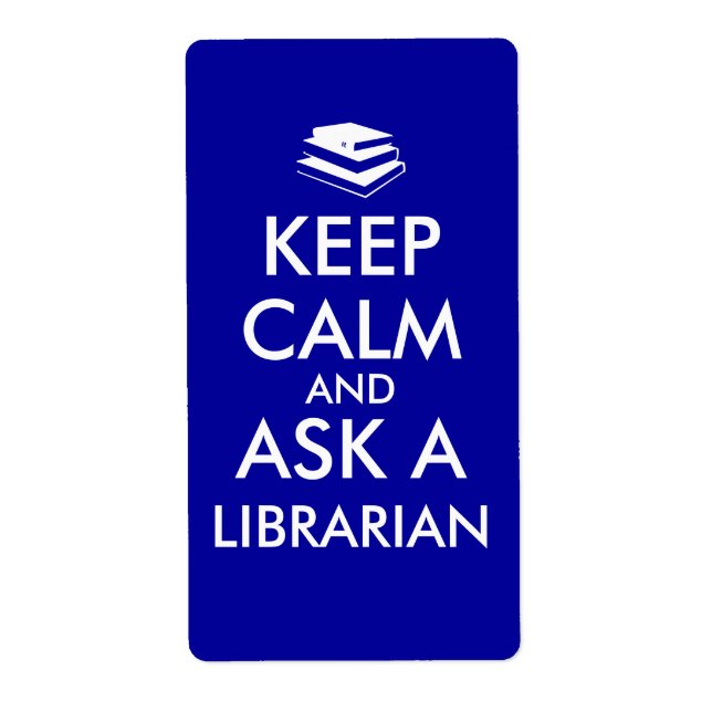 Librarian Gifts Keep Calm Ask a Librarian Custom Label (Front)