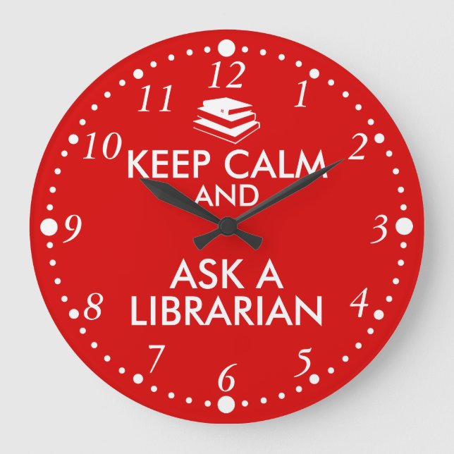 Librarian Gifts Keep Calm Ask a Librarian Custom Large Clock (Front)
