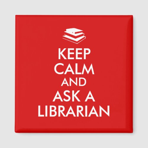 Librarian Gifts Keep Calm Ask a Librarian Custom Magnet