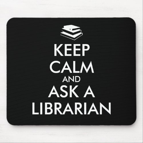 Librarian Gifts Keep Calm Ask a Librarian Custom Mouse Pad