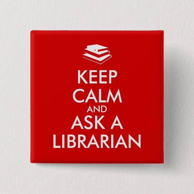 Librarian Gifts Keep Calm Ask a Librarian Custom Pinback Button (Front)