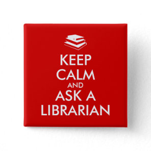 Librarian Gifts Keep Calm Ask a Librarian Custom Pinback Button