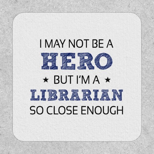 Librarian Humor Novelty Patch