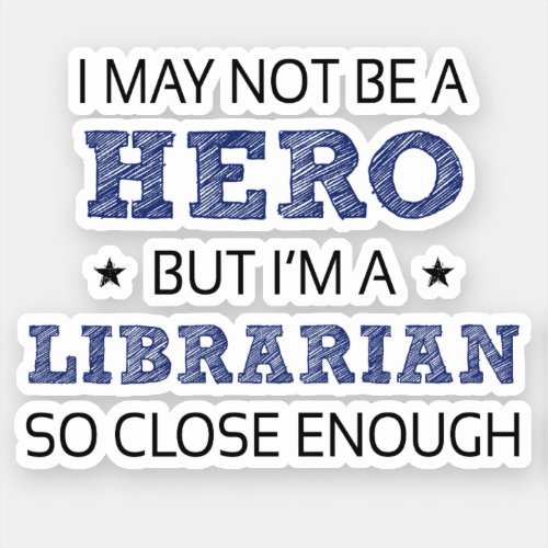 Librarian Humor Novelty Sticker