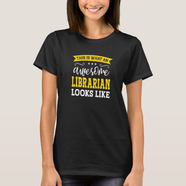 Librarian Job Title Employee Funny Worker Libraria T-Shirt (Front)