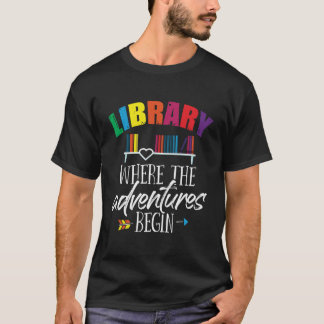 Librarian  Library Where Adventures Begin  School  T-Shirt