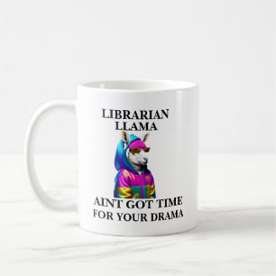 Librarian Llama Aint Got Time For Your Drama Coffee Mug