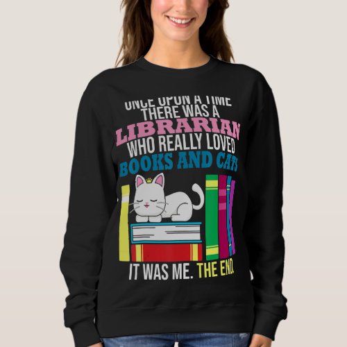 Librarian Loved Books And Cats Reading Bookworm 1 Sweatshirt