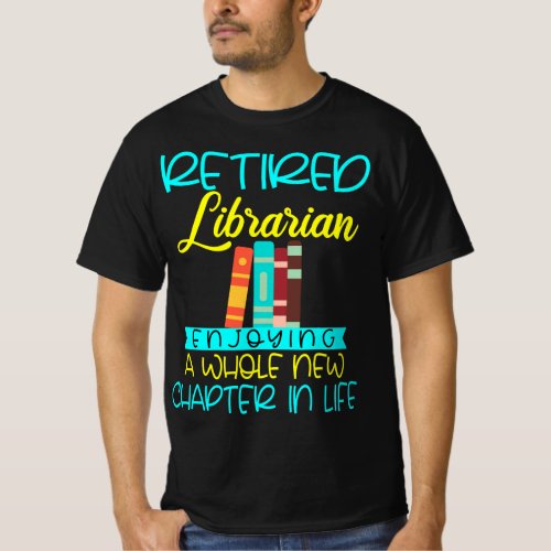 Librarian Retirement Funny Retired Mom Grandma Lib T_Shirt