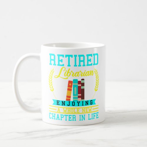 Librarian Retirement Gift Funny Retired Book Lover Coffee Mug
