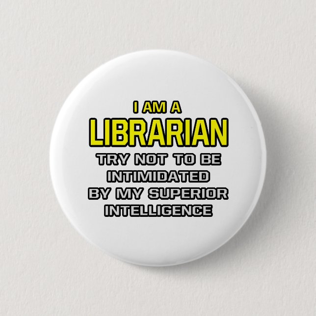 Librarian...Superior Intelligence Button (Front)