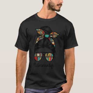 Librarian Teacher Messy Bun Life Book Library Back T-Shirt